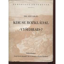 Kde se rozkládal Vyšehrad? [Studie historicko-anthropogeografická] - Praha