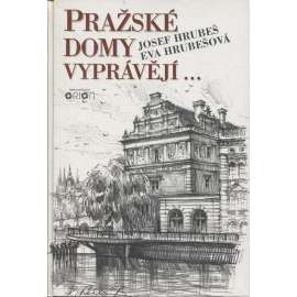 Pražské domy vyprávějí [dějiny a příběhy pražských domů - Praha Malá Strana a Staré Město]