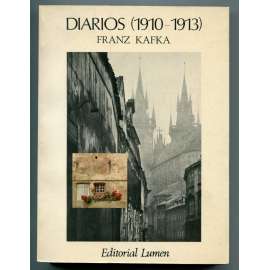 Franz Kafka: Diarios (1910-1913) [Deníky 1910-1913, španělský překlad; pražská německá židovská literatura, dějiny literatury]