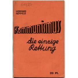 Kommunismus die einzige Rettung [1930; komunismus; KPD; Německo; levicová literatura]