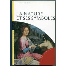 La Nature et Ses Symboles [= Guide des arts] [Příroda a její symboly; dějiny umění, symbolika v umění, ikonografie, přírodní motivy]