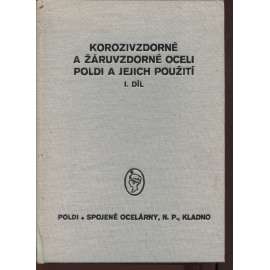 Korozivzdorné a žáruvzdorné oceli Poldi a jejich použití, díl I. (Kladno, ocel)