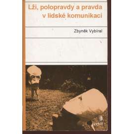 Lži, polopravdy a pravda v lidské komunikaci