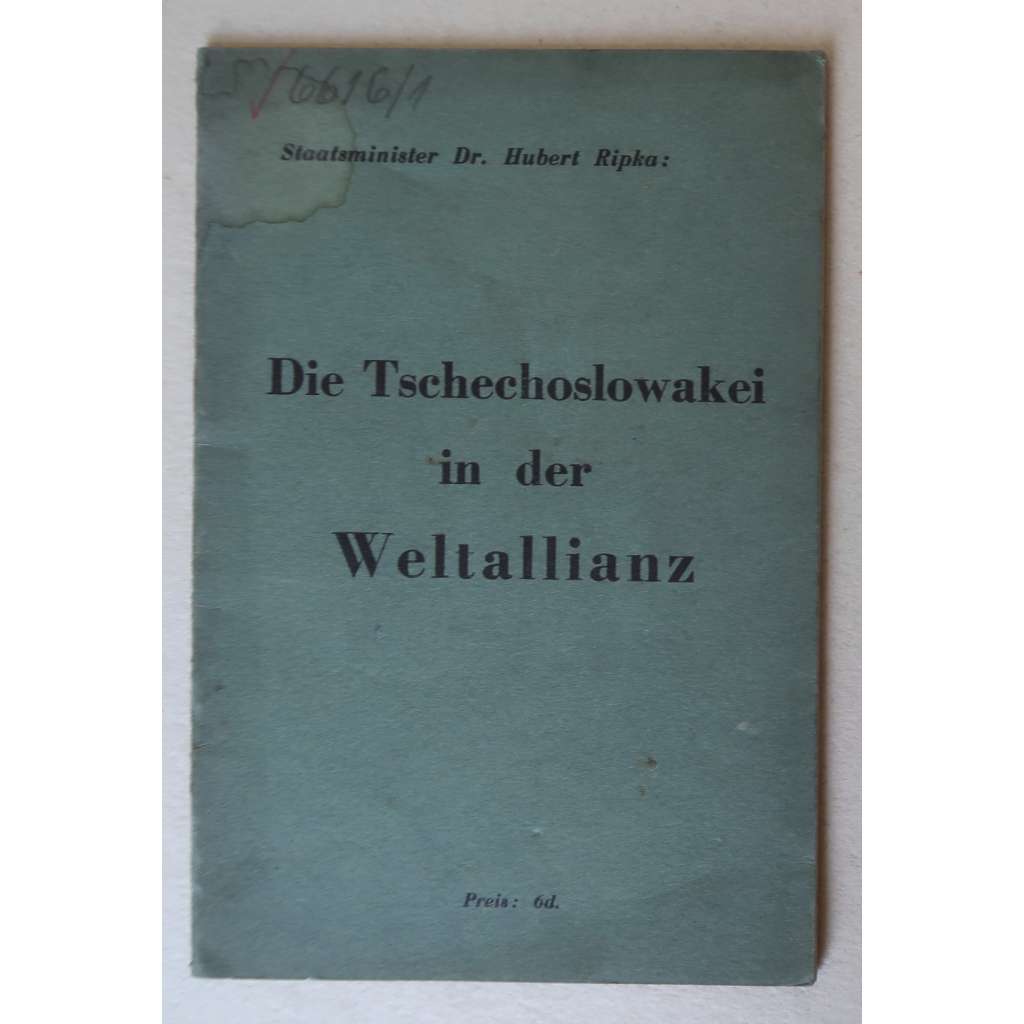 Die Tschechoslowakei in der Weltallianz [politické dějiny, československá exilová vláda v Londýně, Československo, Druhá světová válka]