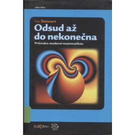 Odsud až do nekonečna. Průvodce moderní matematikou