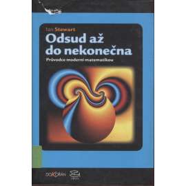 Odsud až do nekonečna. Průvodce moderní matematikou