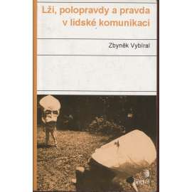 Lži, polopravdy a pravda v lidské komunikaci