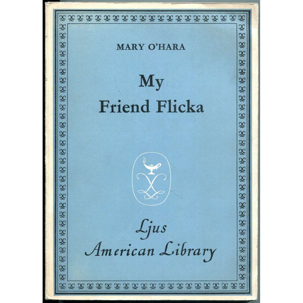 My Friend Flicka [1943; Ljus English Library]