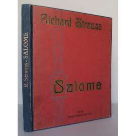 Salome. Musik-Drama in einem Aufzuge nach Oscar Wildeʾs gleichnamiger Dichtung in deutscher Übersetzung von Hedwig Lachmann Op. 54. Klavier-Auszug [opera, klavírní výtah, hudebniny]