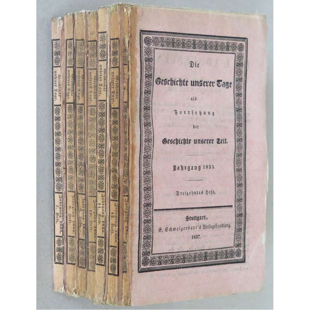 Die Geschichte unserer Tage, roč. 6, 1835, sv. 2, sešity 7-13 [historie; dějiny Německa; 19. století; Německo]