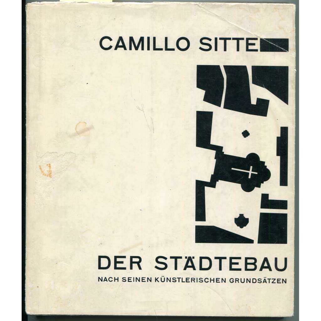 Der Städtebau nach seinen Künstlerischen Grundsätzen [Rozvoj města podle jeho uměleckých zásad; městská architektura, rozvoj měst, územní plánování, urbanismus]