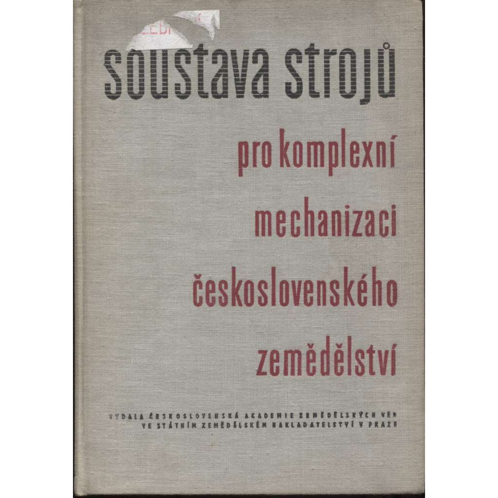 Soustava strojů pro komplexní mechanizaci československého zemědělství [traktory, mechanizace]