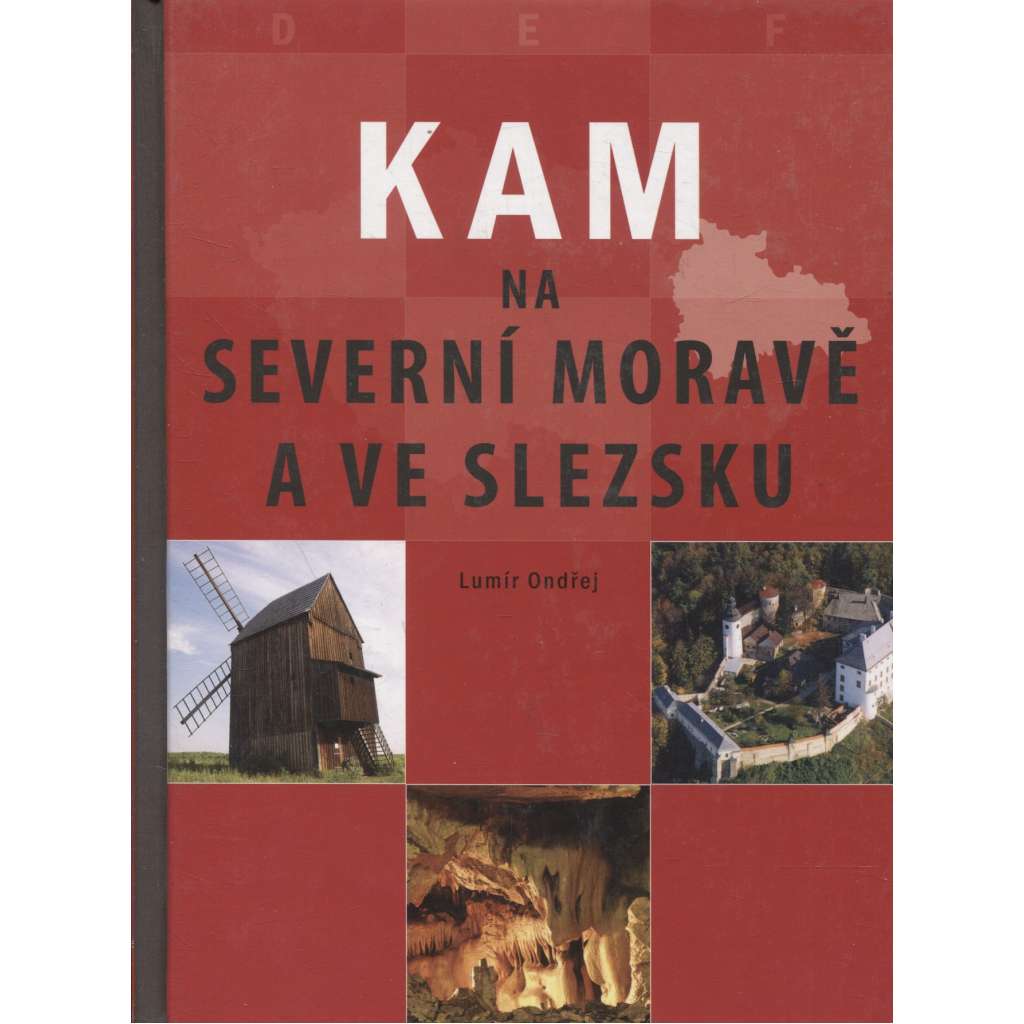 Kam na severní Moravě a ve Slezsku (průvodce) - Severní Morava, Slezsko