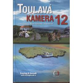 Toulavá kamera 12 [televizní průvodce po Čechách: muzea a pozoruhodné přírodní úkazy]