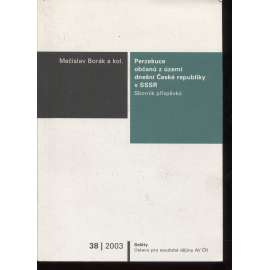 Perzekuce občanů z území dnešní České republiky v SSSR (Sborník studií)