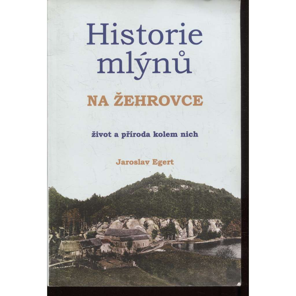 Historie mlýnů na Žehrovce - život a příroda kolem nich (Český ráj)