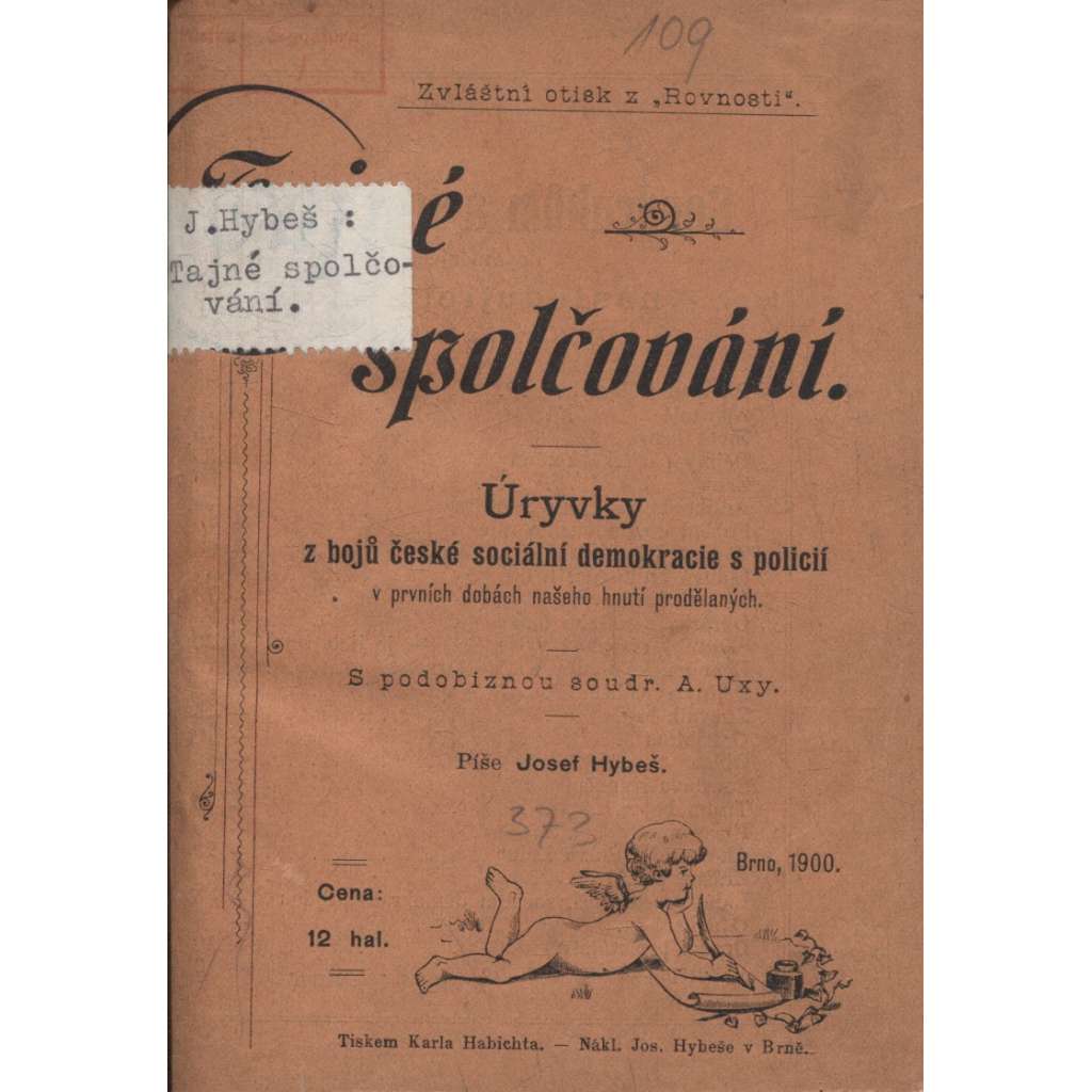 Tajné spolčování. Zajímavé vzpomínky na činnost soudruhův a organisací z dob dávno minulých