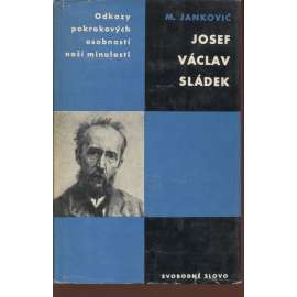 Josef Václav Sládek (Odkazy pokrokových osobností naší minulosti)