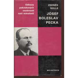 Josef Boleslav Pecka (Odkazy pokrokových osobností naší minulosti)