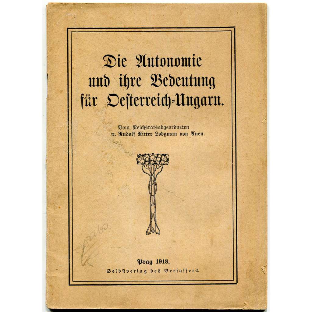 Die Autonomie und ihre Bedeutung für Österreich-Ungarn [1918; Rakousko-Uhersko; federace; politika]