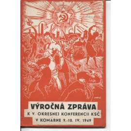 Výročná zpráva k v. okresnej konferencii KSČ v Komárne 9.-10.4.1949 (komunistická literatura) - Slovensko, text slovensky, Komárno