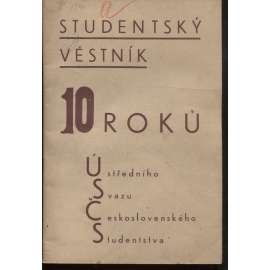 Studentský věstník, ročník X., číslo 12-16/120 (staré noviny, 1. republika) 10 roků Ústředního svazu československého studentstva