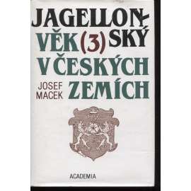 Jagellonský věk v českých zemích 3. díl