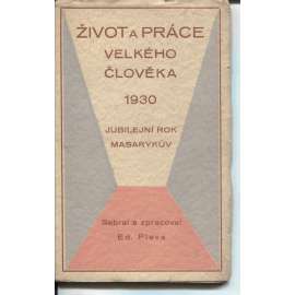 Život a práce velkého člověka 1930. Jubilejní rok Masarykův (Masaryk)