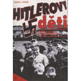 Hitlerovy děti. Synové a dcery pohlaváru třetí říše o sobě a svých otcích (Adolf Hitler, nacionalismus, Třetí říše, druhá světová válka)