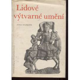 Lidové výtvarné umění [Obsah: lidový kroj, výšivka, dřevořezba, keramika, fajáns, nábytek, textil, oděv; Čechy i Morava]