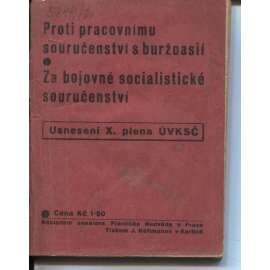 Proti pracovnímu souručenství s buržoasií. Za bojovné socialistické souručenství (komunistická literatura)