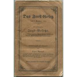 Das Forst-Gesetz vom 3. Dezember 1852 und die bestehenden Jagd-Gesetze [zákon o myslivosti; lesnictví; lesy; lov]