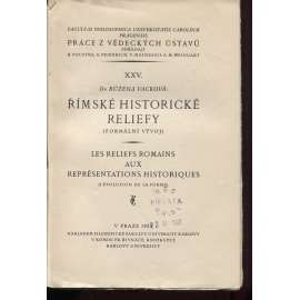 Římské historické reliefy: Formální vývoj [Z obsahu: antický reliéf, antické umění, výzdoba sloupů; architektura starověké Itálie]