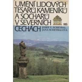 Umění lidových tesařů, kameníků a sochařů v Severních Čechách [etnografie vesnice a města v 19.st. Lidová architektura, venkovský dům, podstávka, dřevo; sochařství, kříže, sochy světců; Okresy Semily, Jablonec, Liberec, Česká Lípa, Litoměřice, Český ráj]