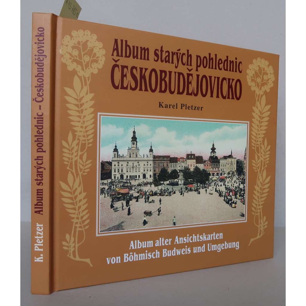 Album starých pohlednic – Českobudějovicko / Album alter Ansichtskarten von Böhmisch Budwies und Umgebung [České Budějovice a okolí, staré pohlednice, pohledy, jižní Čechy]