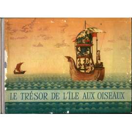 Le Trésor de lʾIle aux Oiseaux [česky jako Poklad Ptačího ostrova, dětské knihy, pohádky, animovaný film, Karel Zeman]