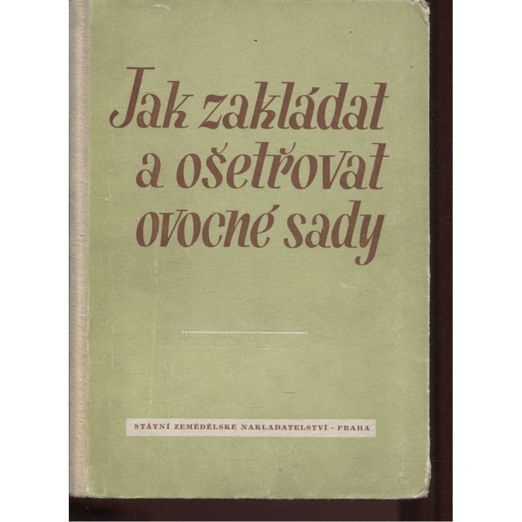 Jak základat a ošetřovat ovocné sady