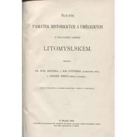 Soupis památek historických a uměleckých (Litomyšl) v okresu litomyšlském (okres litomyšlský) [zámky, kostely, stavby, křesťanské církevní umění, starožitnosti, obrazy]