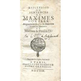 Reflexions ou sentences et maximes morales [...] Et Maximes & Pensées Diverses [1692; Maximy a úvahy morální]