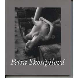 Petra Skoupilová: Žena / Les femmes / Women [fotografie, ženské akty]