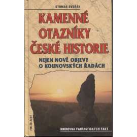 Kamenné otazníky české historie - nové objevy o Kounovských řadách [okultní kamenty v Čechách, Kounov, Kounovské řady, megality, menhiry apod.]