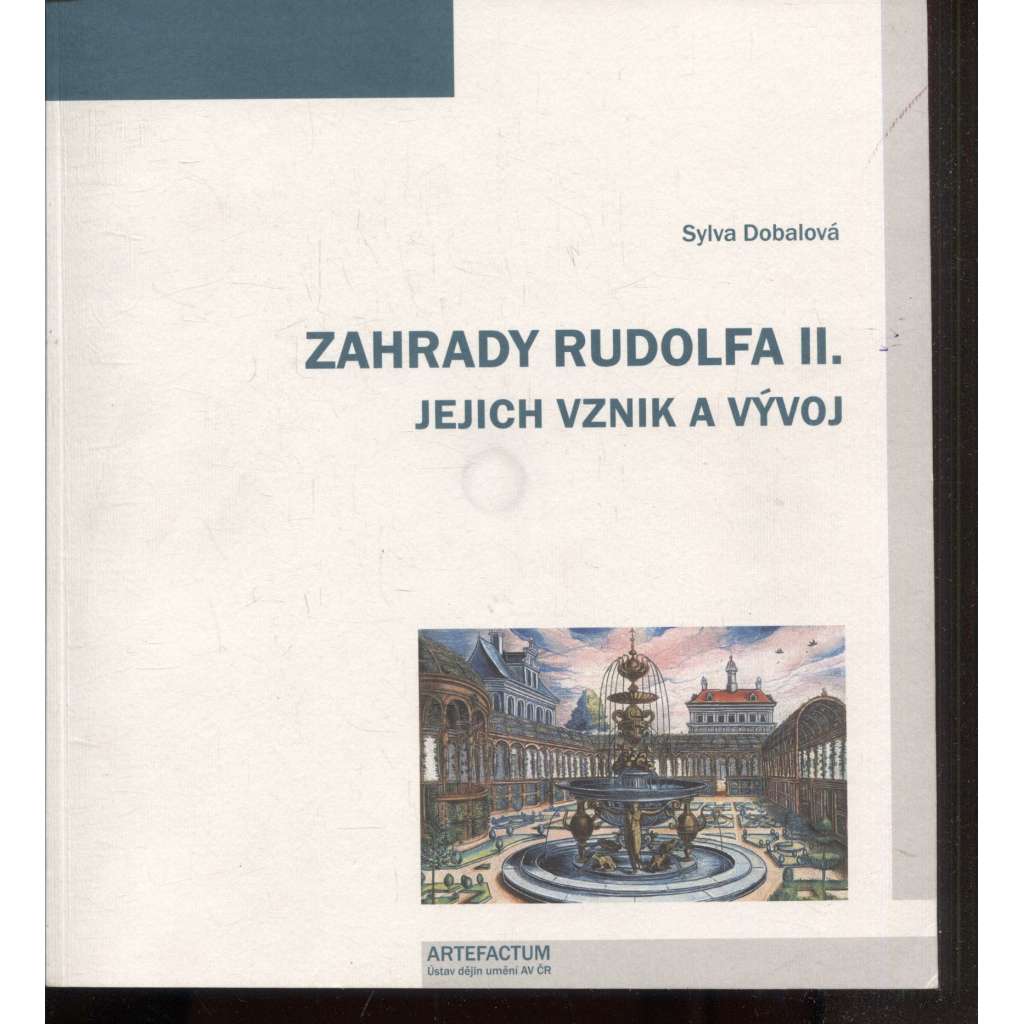 Zahrady Rudolfa II. Jejich vznik a vývoj