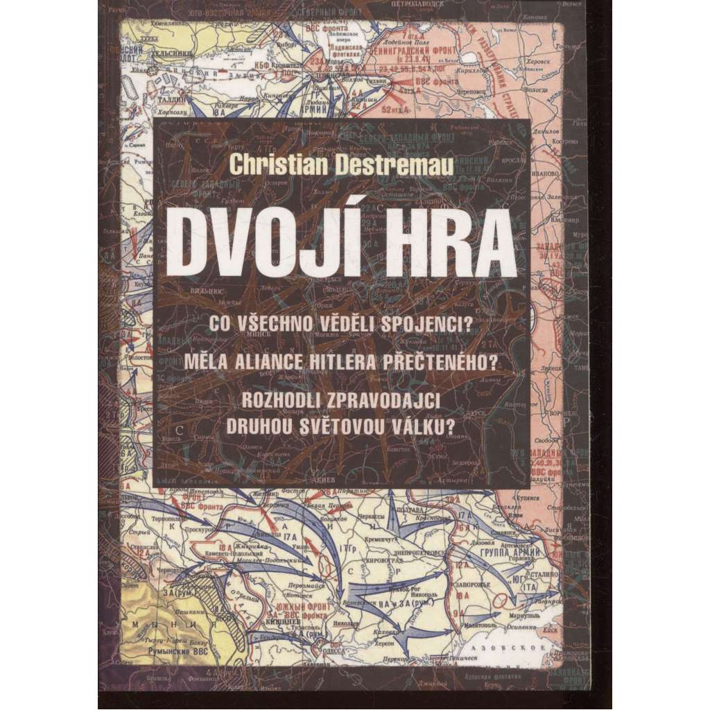 Dvojí hra [Obsahuje: tajné služby a druhá světová válka]