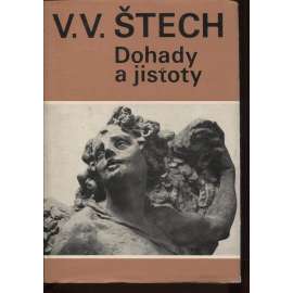 Dohady a jistoty - Výbor studií a článků [dějiny a teorie výtvarného umění, stati osobnostech sochařství, plastika, mj. i Braun, Štursa a Bourdelle; malíři mj. Purkyně Slavíček Aleš Much Brunner] - Štech, Václav Vilém