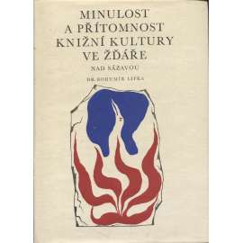 Minulost a přítomnost knižní kultury ve Žďáře nad Sázavou [klášter Žďár nad Sázavou, dějiny klášterní knihovny - staré tisky, historické knihy, dějiny knih, muzeum knihy, sběratelství; opat Václav Vejmluva; cisterciáci]