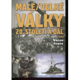 Malé / velké války 20. století a dál