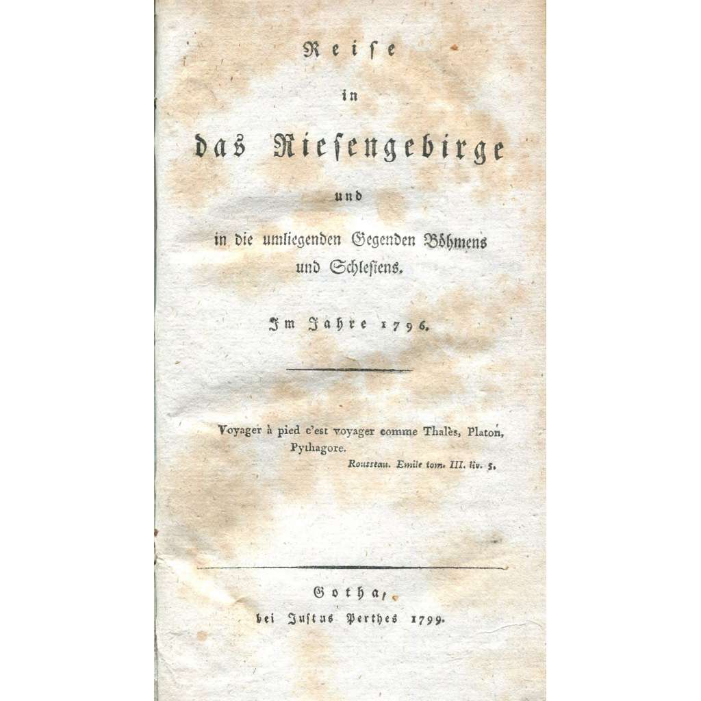 Reise in das Riesengebirge und in die umliegenden Gegenden Böhmens und Schlesiens [1799; Krkonoše; Sudety; Liberec]