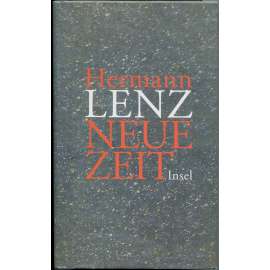 Neue Zeit. Roman. Mit einem Anhang: Briefe von Hermann und Hanne Lenz 1937-1945