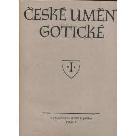 České umění gotické - Stavitelství a sochařství [obsah: gotická architektura a sochy, gotika, středověk; kostely, kláštery]