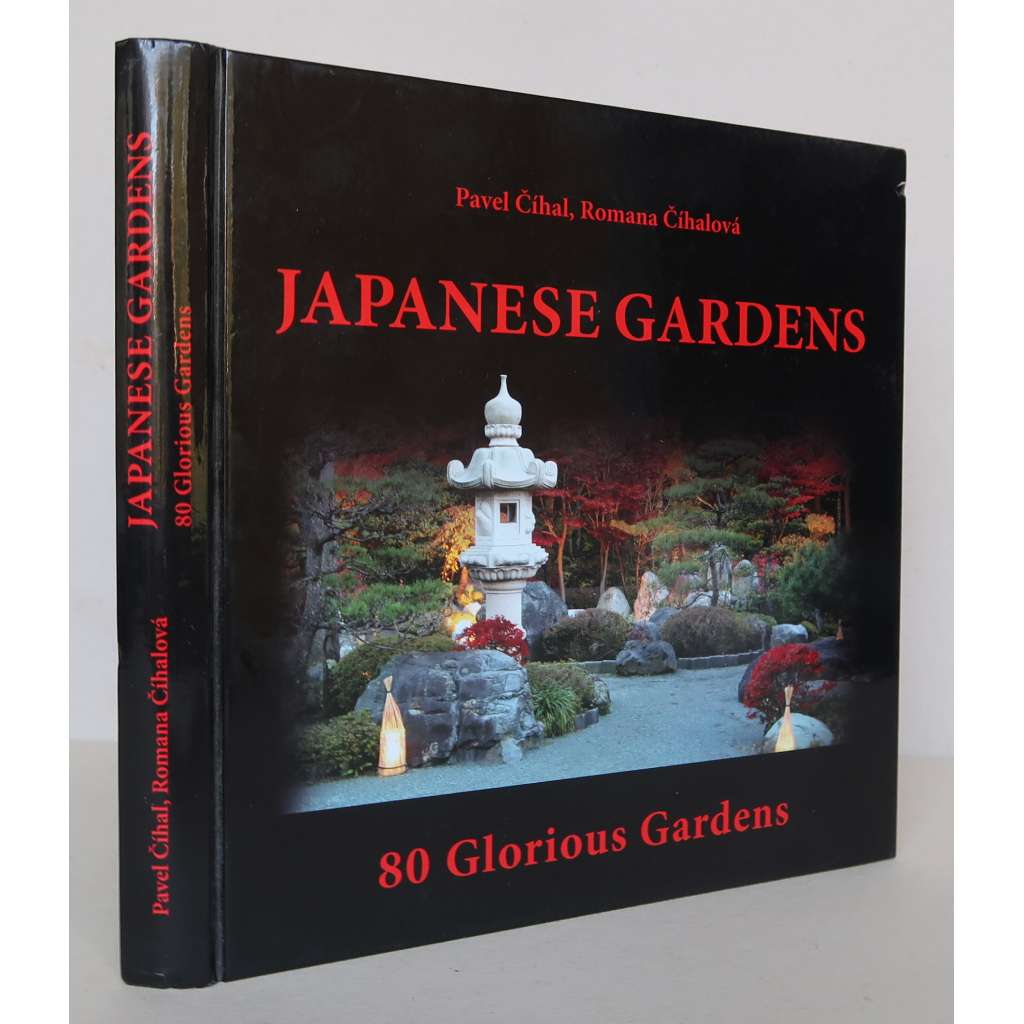 Japanese Gardens: 80 Glorious Gardens [japonské zahrady, Japonsko, zahradní architektura, fotografie, fotopublikace]